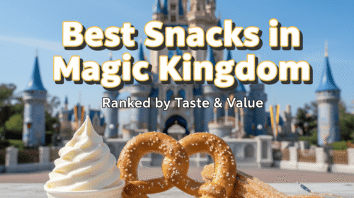 10 Best Snacks in Magic Kingdom (Ranked by Taste & Value)