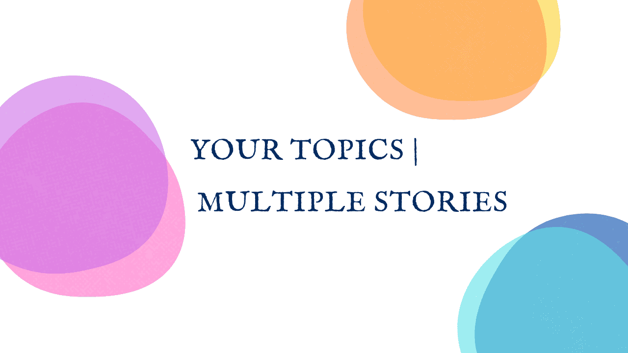 Your Topics | Multiple Stories: A Complete Guide to Powerful Storytelling in 2026