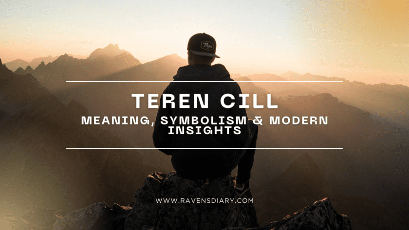 Teren Cill: Meaning, Symbolism & Modern Insights
