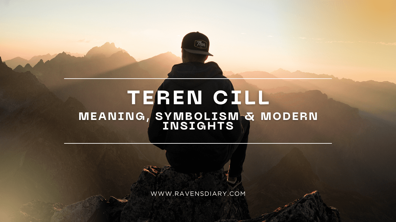 Teren Cill: Meaning, Symbolism & Modern Insights