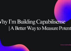 Why I’m Building Capabilisense | A Better Way to Measure Potential