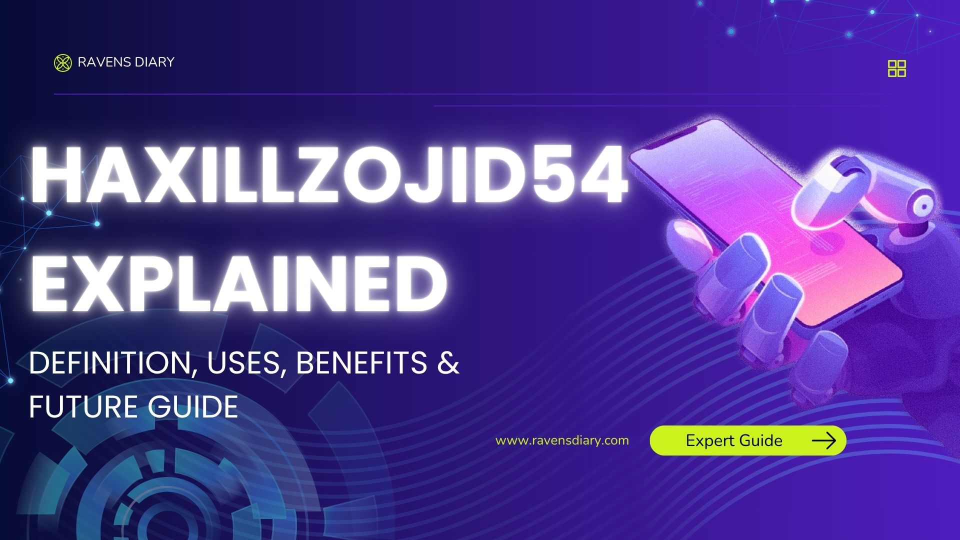 Haxillzojid54 Explained: Definition, Uses, Benefits & Future Guide