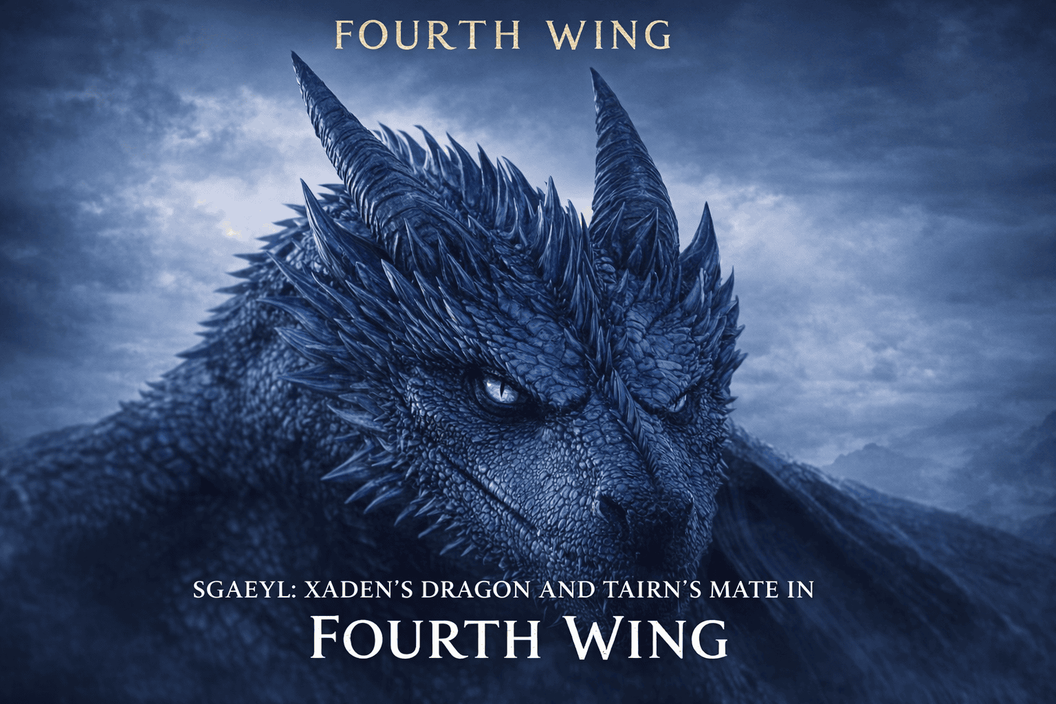 Sgaeyl: Xaden's Dragon and Tairn's Mate in Fourth Wing